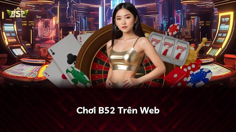 Chơi B52 Trên Web