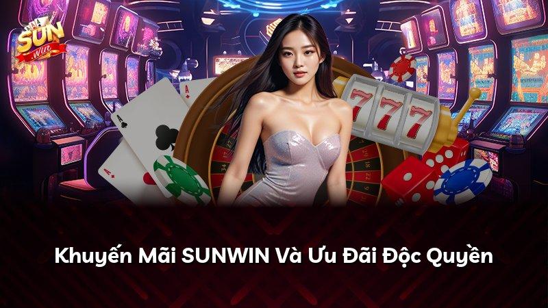 Khuyến Mãi SUNWIN Và Ưu Đãi Độc Quyền