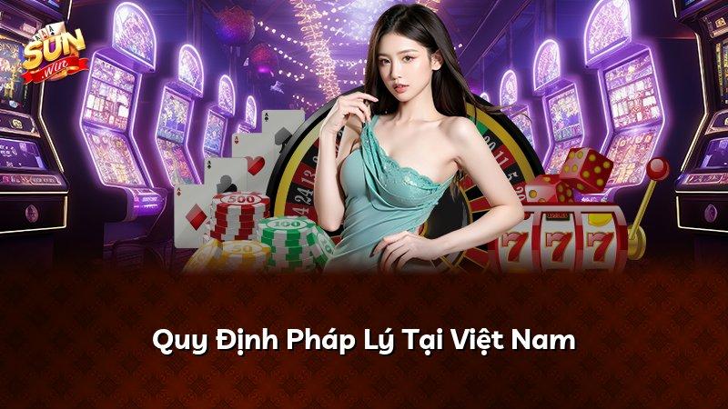 Quy Định Pháp Lý Tại Việt Nam