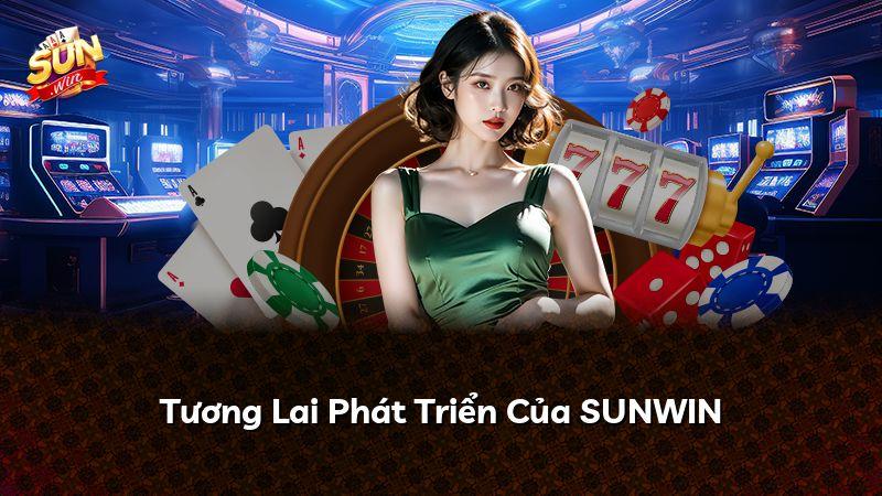 Tương Lai Phát Triển Của SUNWIN